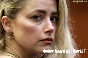 Who is Amber Heard? Know Her Age, Net Worth, Career, Legal Challenges & More